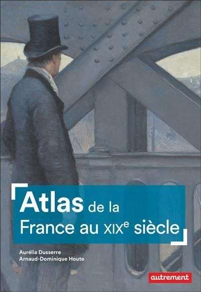 atlas-de-la-france-au-xixe-siecle.jpg